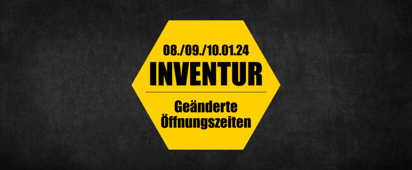 Geänderte Öffnungszeiten – INVENTUR 2024